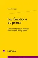 Les émotions du prince, Émotion et discours politique dans l'espace bourguignon