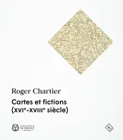 Cartes et fictions (XVIe-XVIIIe siècle), (XVIe-XVIIIe siècles)