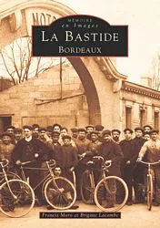 La Bastide, Bordeaux, Bastide - Tome I (La)