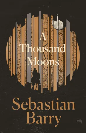 Livres Littérature en VO Anglaise Romans A Thousand Moons Sebastian Barry