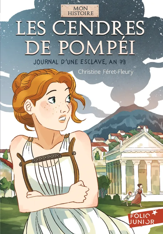 Les cendres de Pompéi, Journal d'une esclave, an 79 Christine Féret-Fleury