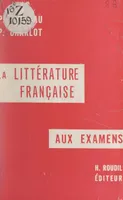 La littérature française aux examens