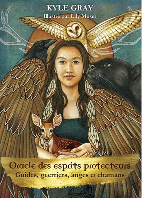 Oracle des esprits protecteurs - Guides, guerriers, anges et chamans