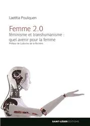 Femme 2.0, Féminisme et transhumanisme : quel avenir pour la femme ?