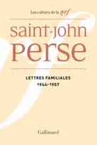 Cahiers Saint-John Perse., 22, Lettres familiales, (1944-1957)