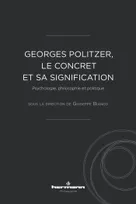 Georges Politzer, le concret et sa signification, Psychologie, philosophie et politique