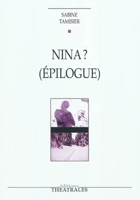 Nina ? (Épilogue), épilogue
