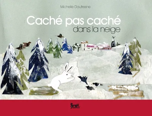 Livres Jeunesse Les tout-petits Albums CACHE PAS CACHE DANS LA NEIGE Michèle Daufresne