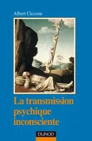 La transmission psychique inconsciente - Identification projective et fantasme de transmission, identification projective et fantasme de transmission