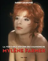 La véritable histoire des chansons de Mylène Farmer
