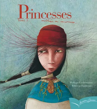 Tome 3, Princesses oubliées ou inconnues Tome III
