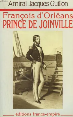 François d'Orléans Prince de Joinville, 1818-1900