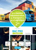 Gestion-Administration/Transport-Logistique 2nde Bac Pro - Livre élève -  Éd. 2022