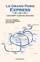 Le Grand Paris Express, Les sept clés du succès