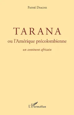 Tarana ou l'Amérique précolombienne, Un continent africain