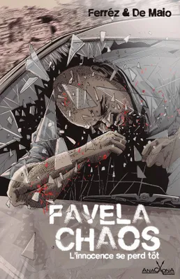 Favela chaos, L'innocence se perd tôt