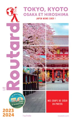 Guide du Routard Tokyo, Kyoto 2023/24, Osaka et Hiroshima