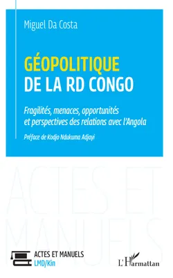 Géopolitique de la RD Congo, Fragilités, menaces, opportunités et perspectives des relations avec l'angola