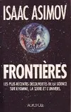 Frontières : Les plus récentes découvertes de la science sur l'homme, la terre et l'univers [Paperback] Isaac Asimov, les plus récentes découvertes de la science sur l'homme, la terre et l'univers