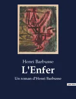 L'Enfer, Un roman d'Henri Barbusse