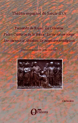 Théâtre espagnol du Siècle d'Or, Textes français de Jean Gillibert