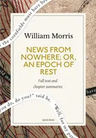 News from Nowhere; Or, An Epoch of Rest: A Quick Read edition, Being Some Chapters from a Utopian Romance