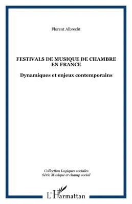 Festivals de musique de chambre en France, Dynamiques et enjeux contemporains