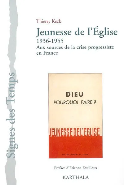 Jeunesse de l'Église - 1936-1955, 1936-1955 Thierry Keck, Etienne Fouilloux