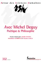 Revue des Sciences Humaines, n°332/octobre-décembre 2018, Avec Michel Deguy. Poétique & Philosophie