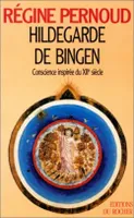 Hildegarde de Bingen, Conscience inspirée du XIIe siècle