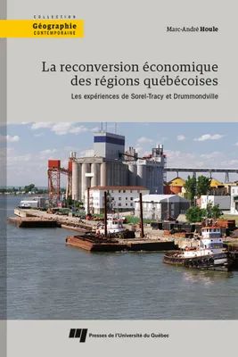 La reconversion économique des régions québécoises, Les expériences de Sorel-Tracy et Drummondville
