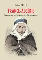 France-Algérie, Cinquante ans après Que reste-t-il de nos guerres ?