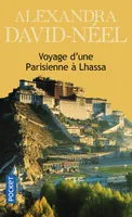 Voyage d'une parisienne à Lhassa, À pied et en mendiant de la Chine à l'Inde à travers le Tibet