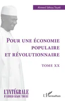 L'intégrale d'Ahmed Sékou Touré, 20, Pour une économie populaire et révolutionnaire, Tome XX