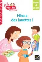 Je lis pas à pas avec Téo et Nina, 7, Téo et Nina CP CE1 Niveau 4 - Nina a des lunettes !
