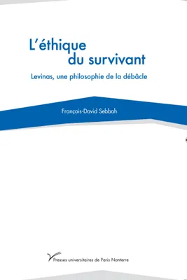 L'éthique du survivant, Levinas, une philosophie de la débâcle