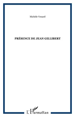 Présence de Jean Gillibert