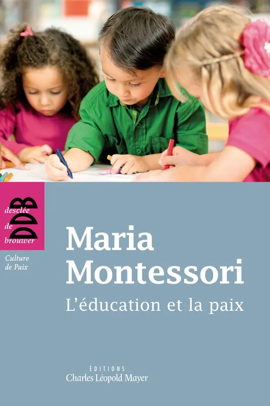 Livres Sciences Humaines et Sociales Sciences sociales L'éducation et la paix Maria Montessori