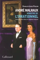 André Malraux, ministre de l'Irrationnel