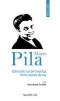 Prier 15 jours avec Marie Pila, Cofondatrice de l'institut Notre-Dame de Vie