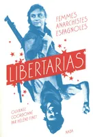Libertarias (NED 2021), Femmes anarchistes espagnoles