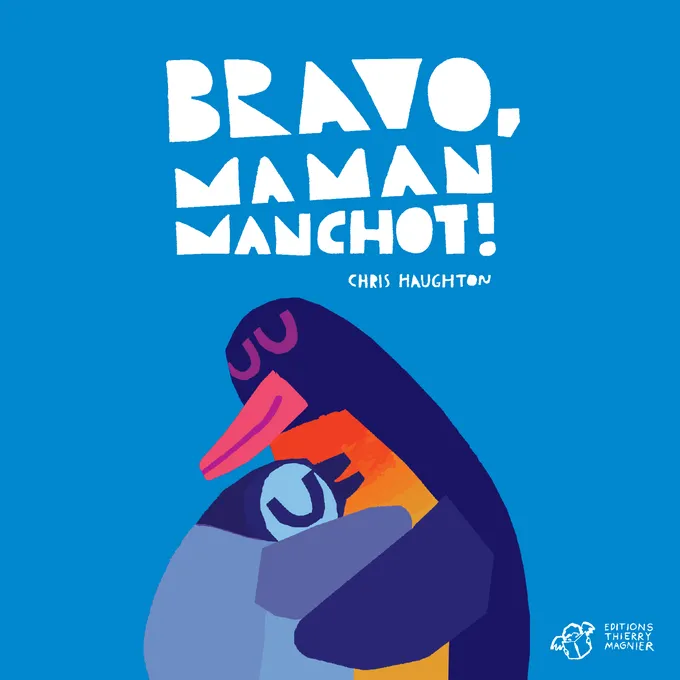 Jeux et Jouets Livres Livres pour les 0-3 ans Livres tout carton Bravo, Maman Manchot ! - tout-carton Chris Haughton