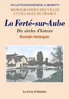 La Ferté-sur-Aube - dix siècles d'histoire, dix siècles d'histoire