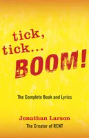 TICK, TICK ... BOOM!: THE COMPLETE BOOK AND LYRICS LIVRE SUR LA MUSIQUE
