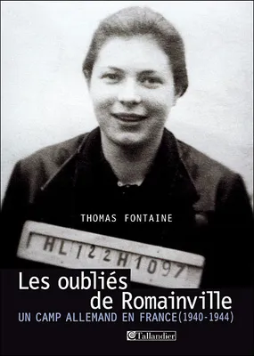 Les oubliés de Romainville, un camp allemand en France, 1940-1944