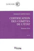 certification des comptes de l'etat - mai 2015, FINANCES ET COMPTES PUBLICS - EXERCICE 2014