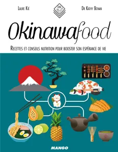 Okinawa food, Recettes et conseils nutrition pour booster son espérance de vie