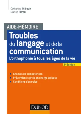 Aide-mémoire - Troubles du langage et de la communication - 2e éd. - L'orthophonie à tous les âges, L'orthophonie à tous les âges de la vie