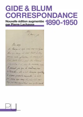 André Gide & Léon Blum, Correspondance 1890-1950. Nouvelle édition augmentée