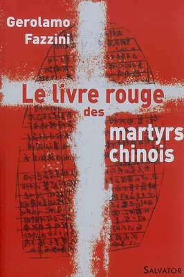 Le livre rouge des martyrs chinois